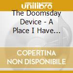The Doomsday Device - A Place I Have Known For Millions Of Years cd