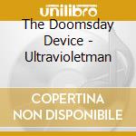 The Doomsday Device - Ultravioletman cd