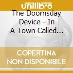 The Doomsday Device - In A Town Called Nowhere cd