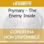 Prymary - The Enemy Inside cd
