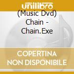(Music Dvd) Chain - Chain.Exe cd