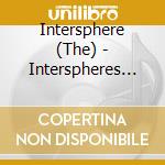 Intersphere (The) - Interspheres Atmospheres cd musicale di Intersphere, The