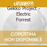 Gekko Project - Electric Forrest cd