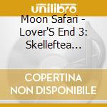 Moon Safari - Lover'S End 3: Skelleftea Serenade