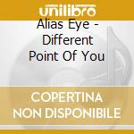 Alias Eye - Different Point Of You