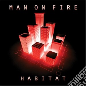 Man On Fire - Habitat cd musicale di Man on fire