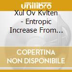 Xul Ov Kvlten - Entropic Increase From The Omega Aeon cd