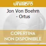 Jon Von Boehm - Ortus cd