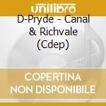 D-Pryde - Canal & Richvale (Cdep) cd