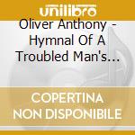 Oliver Anthony - Hymnal Of A Troubled Man's Mind cd