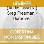 (Audiocassetta) Greg Freeman - Burnover cd