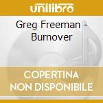 Greg Freeman - Burnover cd