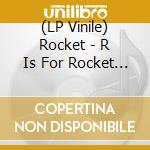(LP Vinile) Rocket - R Is For Rocket (Indie Exclusive) (Coke Bottle Clear Vinyl) vinile
