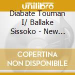 Diabate Touman I/ Ballake Sissoko - New Ancient Strings (25Th Anniversary Edition) cd