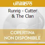 Runrig - Cutter & The Clan cd