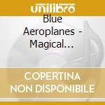 Blue Aeroplanes - Magical Realism: The Best cd