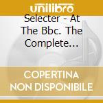 Selecter - At The Bbc. The Complete Recordings 1979-1981 (Cd/Blu-Ray) cd