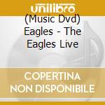 (Music Dvd) Eagles - The Eagles Live cd