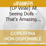 (LP Vinile) All Seeing Dolls - That's Amazing Grace / Siren's Echo Iron Lung vinile