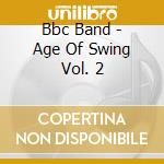 Bbc Band - Age Of Swing Vol. 2 cd