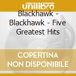 Blackhawk - Blackhawk - Five Greatest Hits cd