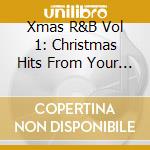 Xmas R&B Vol 1: Christmas Hits From Your Favorite R&B Artists 1 / Various cd