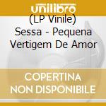 (LP Vinile) Sessa - Pequena Vertigem De Amor vinile