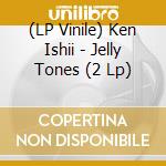(LP Vinile) Ken Ishii - Jelly Tones (2 Lp) vinile