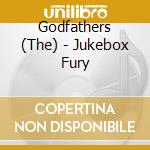 Godfathers (The) - Jukebox Fury cd