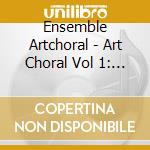 Ensemble Artchoral - Art Choral Vol 1: Renaissance cd