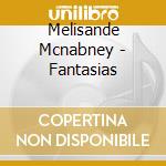 Melisande Mcnabney - Fantasias cd