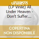 (LP Vinile) All Under Heaven - Don't Suffer Alone/Alley Cat (Silver Vinyl) (7") vinile