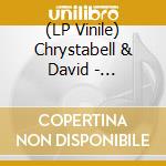 (LP Vinile) Chrystabell & David - Cellophane Memories (Sublime Eternal Yellow Vinyl) vinile