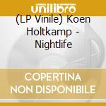 (LP Vinile) Koen Holtkamp - Nightlife vinile
