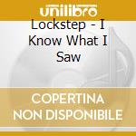 Lockstep - I Know What I Saw cd
