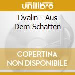 Dvalin - Aus Dem Schatten cd
