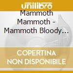 Mammoth Mammoth - Mammoth Bloody Mammoth-ep cd