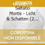 Saltatio Mortis - Licht & Schatten (2 Cd) cd musicale di Saltatio Mortis