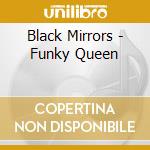 Black Mirrors - Funky Queen cd musicale di Black Mirrors