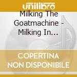 Milking The Goatmachine - Milking In Blasphemy cd