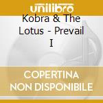 Kobra & The Lotus - Prevail I cd musicale di Kobra and the lotus