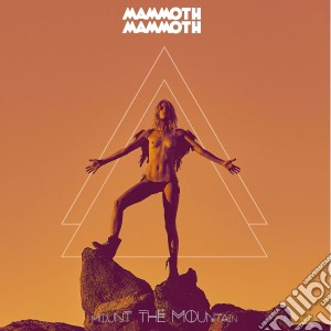Mammoth Mammoth - Mount The Mountain cd musicale di Mammoth Mammoth
