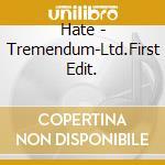 Hate - Tremendum-Ltd.First Edit. cd