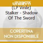 (LP Vinile) Stalker - Shadow Of The Sword vinile