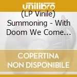 (LP Vinile) Summoning - With Doom We Come (2 Lp) vinile