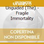 Unguided (The) - Fragile Immortality cd musicale di Unguided