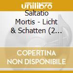 Saltatio Mortis - Licht & Schatten (2 Cd) cd