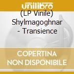 (LP Vinile) Shylmagoghnar - Transience lp vinile di Shylmagoghnar