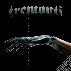 Tremonti - A Dying Machine cd musicale di Tremonti