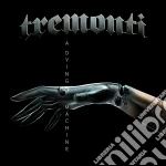 Tremonti - A Dying Machine cd